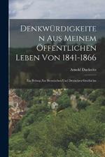 Denkwürdigkeiten Aus Meinem Öffentlichen Leben Von 1841-1866: Ein Beitrag Zur Bremischen Und Deutschen Geschichte