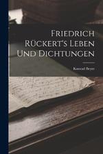 Friedrich Ruckert's Leben Und Dichtungen