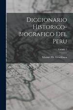 Diccionario Historico-Biografico Del Peru; Volume 5