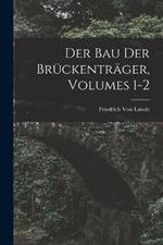 Der Bau Der Bruckentrager, Volumes 1-2