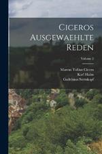 Ciceros Ausgewaehlte Reden; Volume 2