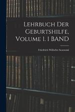 Lehrbuch Der Geburtshilfe, Volume 1. 1 BAND