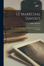 Le Marechal Davout: Son Caractere Et Son Genie. La Duchesse Et Le Duc De Newcastle