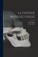 La Fatigue Intellectuelle