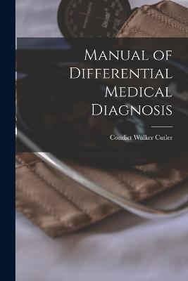 Manual of Differential Medical Diagnosis - Condict Walker Cutler - cover