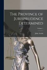 The Province of Jurisprudence Determined; Volume 1