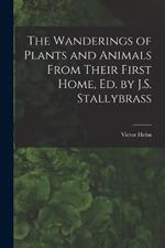 The Wanderings of Plants and Animals From Their First Home, Ed. by J.S. Stallybrass