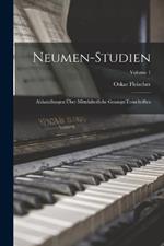 Neumen-Studien: Abhandlungen UEber Mittelalterliche Gesangs-Tonschriften; Volume 1