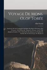 Voyage De Mons. Olof Torée: Aumonier De La Compagnie Suédoise Des Indes Orientales, Fait À Surate, À La Chine &c. Depuis Le Prémier Avril 1750. Jusqu'au 26. Juin 1752., Publié Par M. Linnaeus, & Traduit Du Suédois Par M. Dominique De Blackford