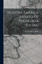 Nuestra America (Ensayo De Psicologia Social)