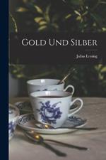 Gold Und Silber