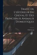 Traite De L'exterieur Du Cheval Et Des Principaux Animaux Domestiques