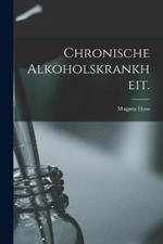 Chronische Alkoholskrankheit.