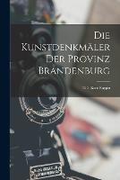 Die Kunstdenkmaler Der Provinz Brandenburg: Tl. 3. Kreis Ruppin - Anonymous - cover