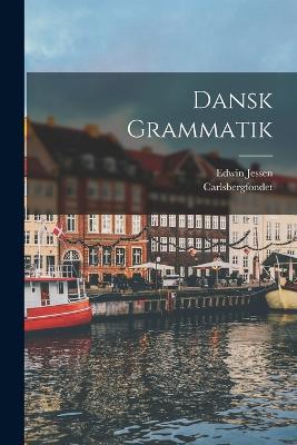 Dansk Grammatik - Carlsbergfondet,Edwin Jessen - cover
