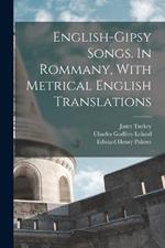 English-Gipsy Songs. In Rommany, With Metrical English Translations
