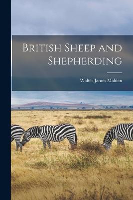 British Sheep and Shepherding - Walter James Malden - cover