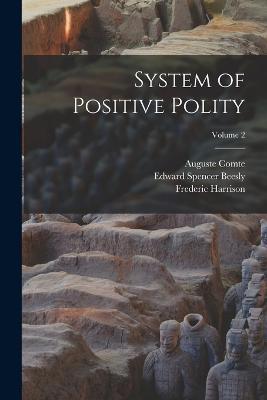 System of Positive Polity; Volume 2 - Edward Spencer Beesly,Henry Dix Hutton,John Henry Bridges - cover