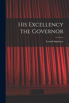 His Excellency the Governor - Leonid Andreyev - cover