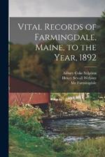 Vital Records of Farmingdale, Maine, to the Year, 1892