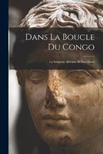 Dans la boucle du Congo; la sculpture africaine et son destin