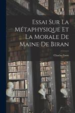 Essai sur la metaphysique et la morale de Maine de Biran