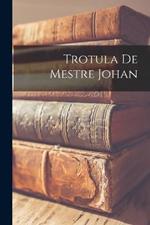 Trotula de mestre Johan