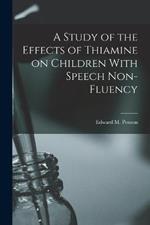 A Study of the Effects of Thiamine on Children With Speech Non-fluency