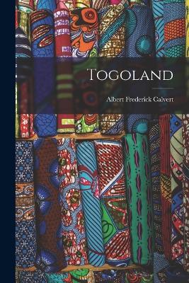 Togoland - Albert Frederick Calvert - cover