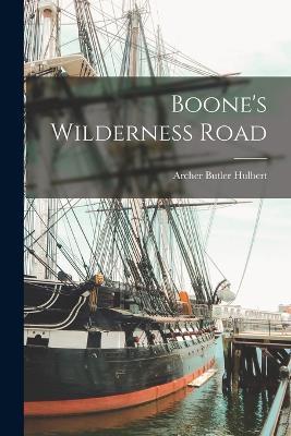 Boone's Wilderness Road - Archer Butler Hulbert - cover