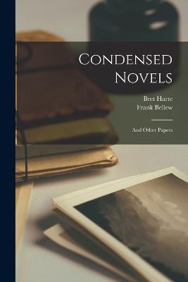 Condensed Novels: And Other Papers - Bret Harte,Frank Bellew - cover