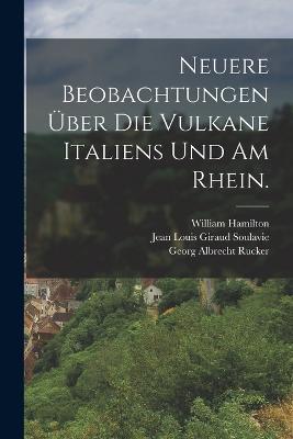 Neuere Beobachtungen über die Vulkane Italiens und am Rhein. - William Hamilton - cover