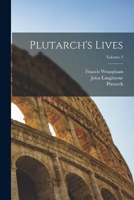 Plutarch's Lives; Volume 2 - John Langhorne,William Langhorne - cover