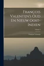 Francois Valentijn's Oud En Nieuw Oost-indien; Volume 2