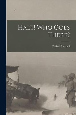 Halt! Who Goes There? - Wilfrid Meynell - cover