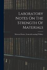 Laboratory Notes On The Strength Of Materials