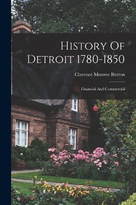 History Of Detroit 1780 1850 Financial And Commercial Clarence