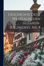 Geschichte des 1. Westfalischen Husaren-Regiments, Nr. 8