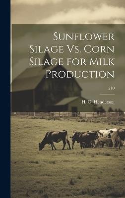 Sunflower Silage Vs. Corn Silage for Milk Production; 210 - cover