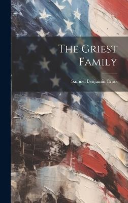The Griest Family - Samuel Benjamin 1907- Cross - cover