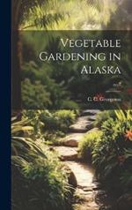 Vegetable Gardening in Alaska; no.7