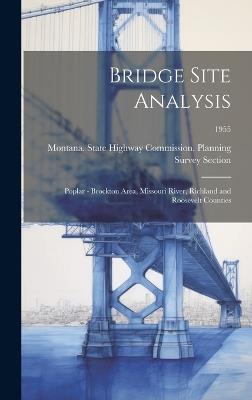 Bridge Site Analysis: Poplar - Brockton Area, Missouri River, Richland and Roosevelt Counties; 1955 - cover