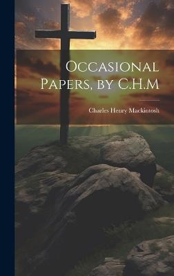 Occasional Papers, by C.H.M - Charles Henry Mackintosh - cover