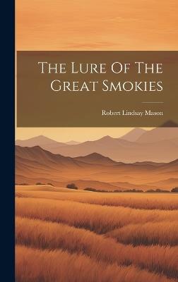 The Lure Of The Great Smokies - Robert Lindsay Mason - cover