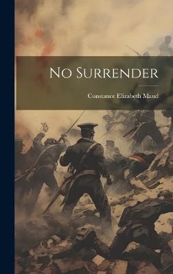 No Surrender - Constance Elizabeth Maud - cover