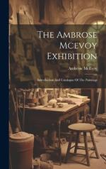 The Ambrose Mcevoy Exhibition: Introduction And Catalogue Of The Paintings