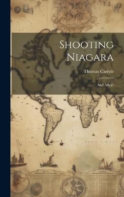 Shooting Niagara: And After? - Thomas Carlyle - cover