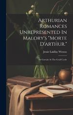 Arthurian Romances Unrepresented In Malory's 