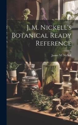 J. M. Nickell's Botanical Ready Reference - James M Nickell - cover