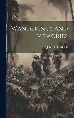 Wanderings and Memories - John Guille Millais - cover